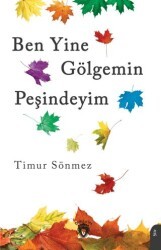 Ben Yine Gölgemin Peşindeyim - Dorlion Yayınları