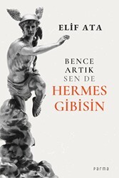 Bence Artık Sen de Hermes Gibisin - Parma Kitap
