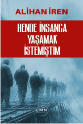 Bende İnsanca Yaşamak İstemiştim - Liman Yayınevi