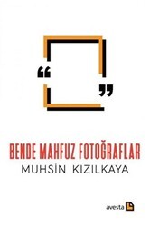 Bende Mahfuz Fotoğraflar - Avesta Yayınları