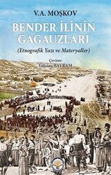 Bender İlinin Gagauzları - Etnografik Yazı ve Materyaller - Türk İdari Araştırmaları Vakfı