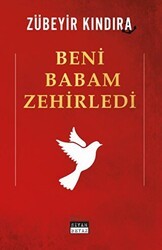 Beni Babam Zehirledi - Siyah Beyaz Yayınları