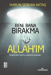 Beni Bana Bırakma Allahım - 1