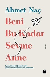 Beni Bu Kadar Sevme Anne - 1