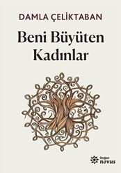Beni Büyüten Kadınlar - Doğan Novus