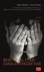 Beni İhmal Etme Sana İhtiyacım Var - Nobel Bilimsel Eserler