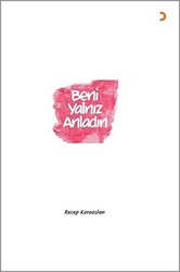 Beni Yalnız Anladın - Cinius Yayınları