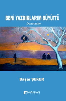 Beni Yazdıklarım Büyüttü - 1