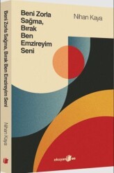 Beni Zorla Sağma, Bırak Ben Emzireyim Seni - Okuyan Us Yayınları