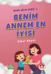 Benim Annem En İyisi - Benim Ailem Serisi 2 - Mevsimler Kitap