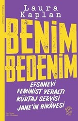 Benim Bedenim: Efsanevi Feminist Yeraltı Kürtaj Servisi Jane’in Hikayesi - Minotor Kitap