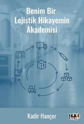 Benim Bir Lojistik Hikâyemin Akademisi - 1