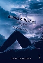 Benim Dünyam, Gençliğim ve Denemelerim - İkinci Adam Yayınları