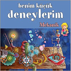 Benim Küçük Deneylerim - Mekanik - ODTÜ Geliştirme Vakfı Yayıncılık