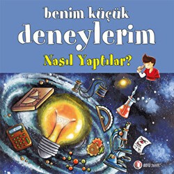 Benim Küçük Deneylerim: Nasıl Yaptılar? - ODTÜ Geliştirme Vakfı Yayıncılık