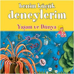 Benim Küçük Deneylerim - Yaşam ve Dünya - ODTÜ Geliştirme Vakfı Yayıncılık