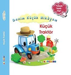 Benim Küçük Hikayem Küçük Traktör - Artenino Yayıncılık
