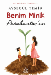Benim Minik Pocahontas’ım - Elpis Yayınları
