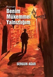 Benim Mükemmel Yalnızlığım - Arkeoloji ve Sanat Yayınları