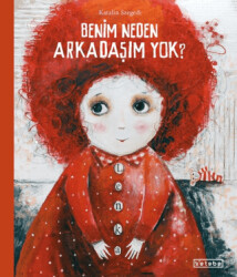 Benim Neden Arkadaşım Yok? - Ketebe Çocuk