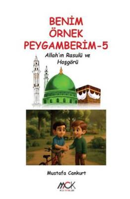 Benim Örnek Peygamberim 5 - Allah’ın Rasulü ve Hoşgörü - 1