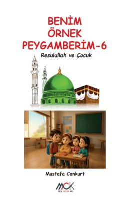 Benim Örnek Peygamberim 6 - Resulullah ve Çocuk - 1