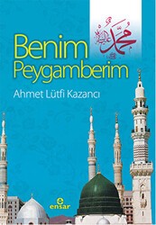 Benim Peygamberim - Ensar Neşriyat