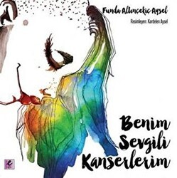 Benim Sevgili Kanserlerim - Efil Yayınevi