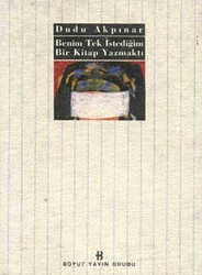 Benim Tek İstediğim Bir Kitap Yazmaktı - Boyut Yayın Grubu