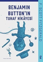 Benjamin Button’ın Tuhaf Hikayesi - İz Yayıncılık