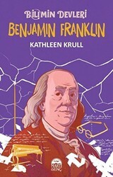 Benjamin Franklin - Bilimin Devleri - Martı Genç Yayınları