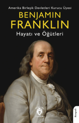Benjamin Franklin Hayatı ve Öğütleri - Dorlion Yayınları