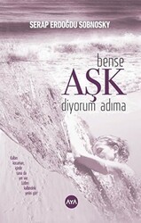 Bense Aşk Diyorum Adıma - Aya Kitap