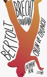 Bertolt Brecht Tiyatrosunda Oyun ve Oyuncu - Okuryazar Yayınevi