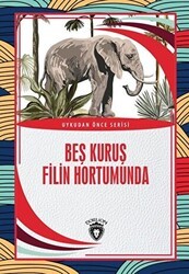 Beş Kuruş Filin Hortumunda - Dorlion Yayınları