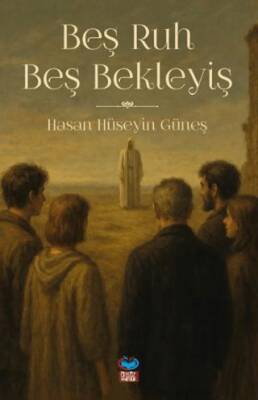 Beş Ruh Beş Bekleyiş - 1