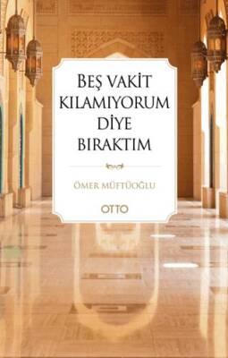 Beş Vakit Kılamıyorum Diye Bıraktım - 1