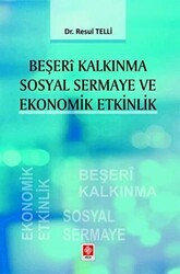 Beşeri Kalkınma Sosyal Sermaye ve Ekonomik Etkinlik - Ekin Basım Yayın