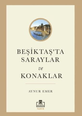 Beşiktaş’ta Saraylar ve Konaklar - 1