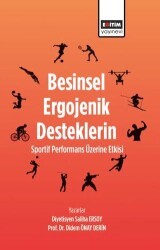 Besinsel Ergojenik Desteklerin Sportif Performans Üzerine Etkisi - Eğitim Yayınevi - Bilimsel Eserler