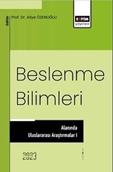 Beslenme Bilimleri Alanında Uluslararası Araştırmalar 1 - Eğitim Yayınevi - Bilimsel Eserler