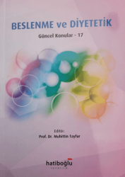 Beslenme ve Diyetetik Güncel Konular - 17 - Hatiboğlu Yayınları