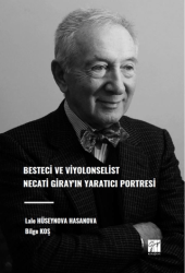 Besteci ve Viyolonselist Necati Giray`ın Yaratıcı Portresi - Gazi Kitabevi