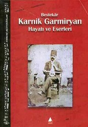 Bestekar Karnik Garmiryan Hayatı ve Eserleri - Aras Yayıncılık