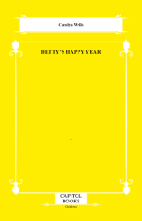 Betty`s Happy Year - Capitol Books