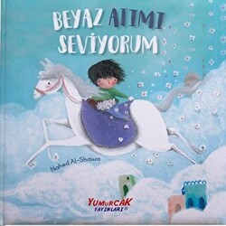 Beyaz Atımı Seviyorum - Yumurcak Yayınları