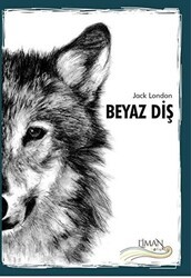 Beyaz Diş - Liman Çocuk Yayınevi