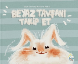 Beyaz Tavşanı Takip Et - Mahlas Çocuk Yayınları