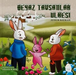 Beyaz Tavşanlar Ülkesi - Mahlas Çocuk Yayınları