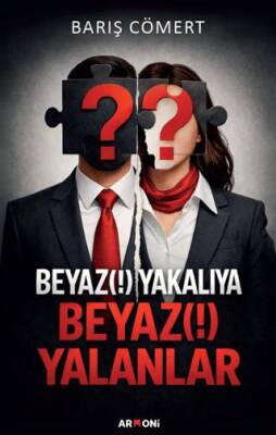 Beyaz Yakalılara Beyaz Yalanlar - 1